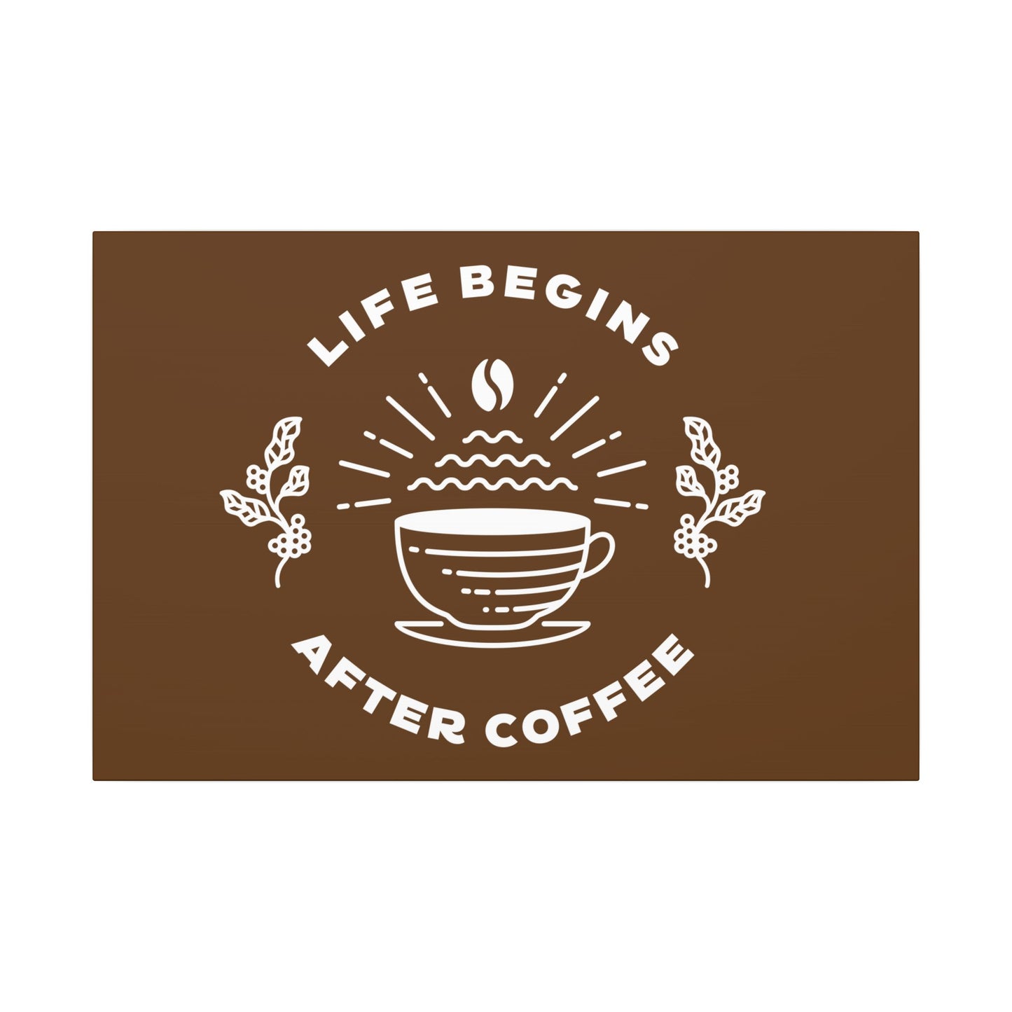 Life Begins After Coffee. Canvas Gallery Wraps
