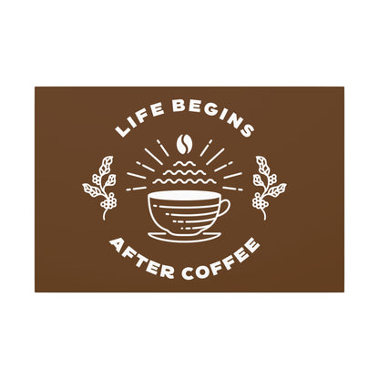 Life Begins After Coffee. Canvas Gallery Wraps