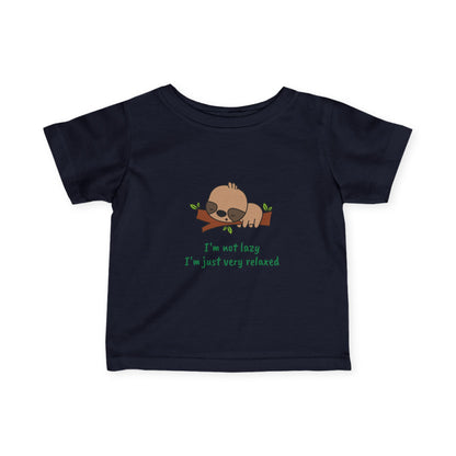 I'm Not Lazy. I'm Just Very Relaxed.  Infant Fine Jersey Tee