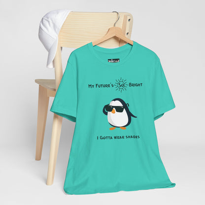 My Future's  So Bright I Gotta Wear Shades. Unisex Jersey Short Sleeve Tee