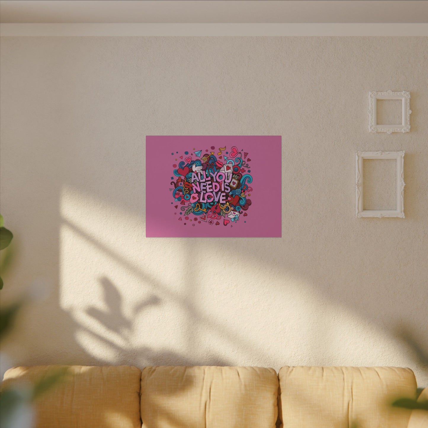 All You Need Is Love. Canvas Gallery Wraps