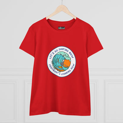 Let's Go Surfing Now. Everybody's Learning How. Women's Midweight Cotton Tee