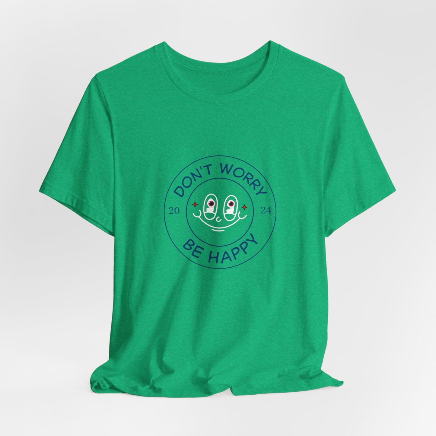 Don't Worry. Be Happy. Unisex Jersey Short Sleeve Tee