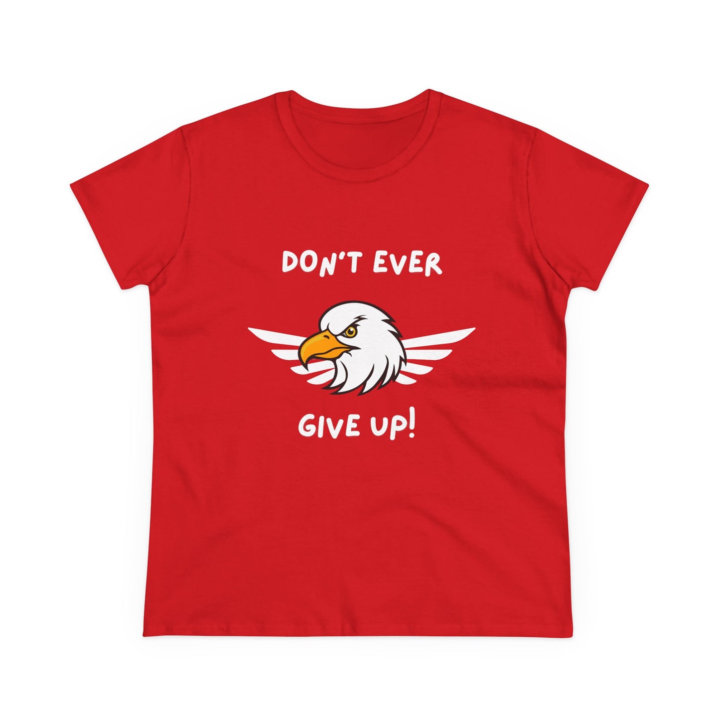 Don't Ever Give Up Eagle! Women's Midweight Cotton Tee