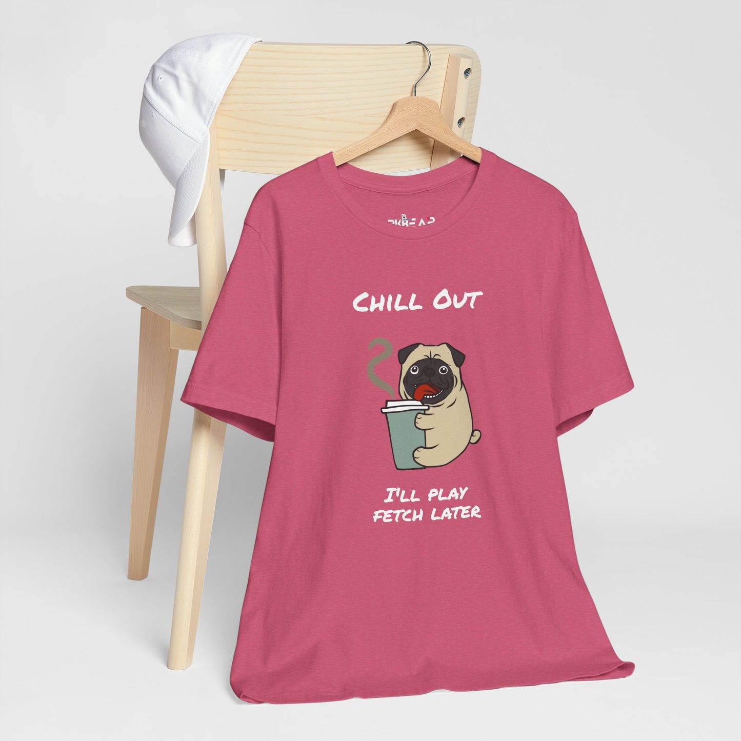 Chill Out I'll Fetch Later. Unisex Jersey, short Sleeve Tee