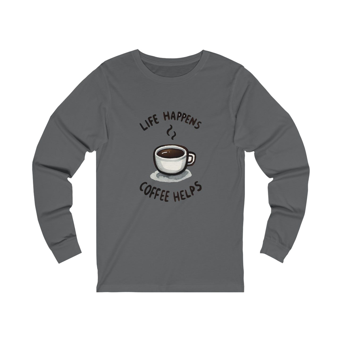 Life Happens. Coffee Helps. Unisex Jersey Long Sleeve Tee