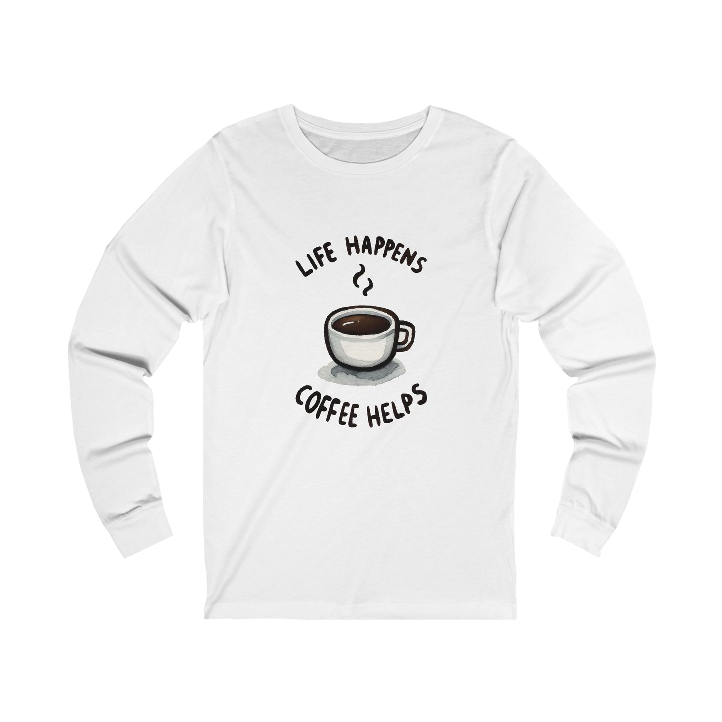 Life Happens. Coffee Helps. Unisex Jersey Long Sleeve Tee