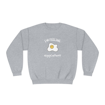 I'm Feeling EggCellent. Unisex NuBlend® Crewneck Sweatshirt