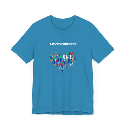 Love Yourself. Unisex Jersey Short Sleeve Tee