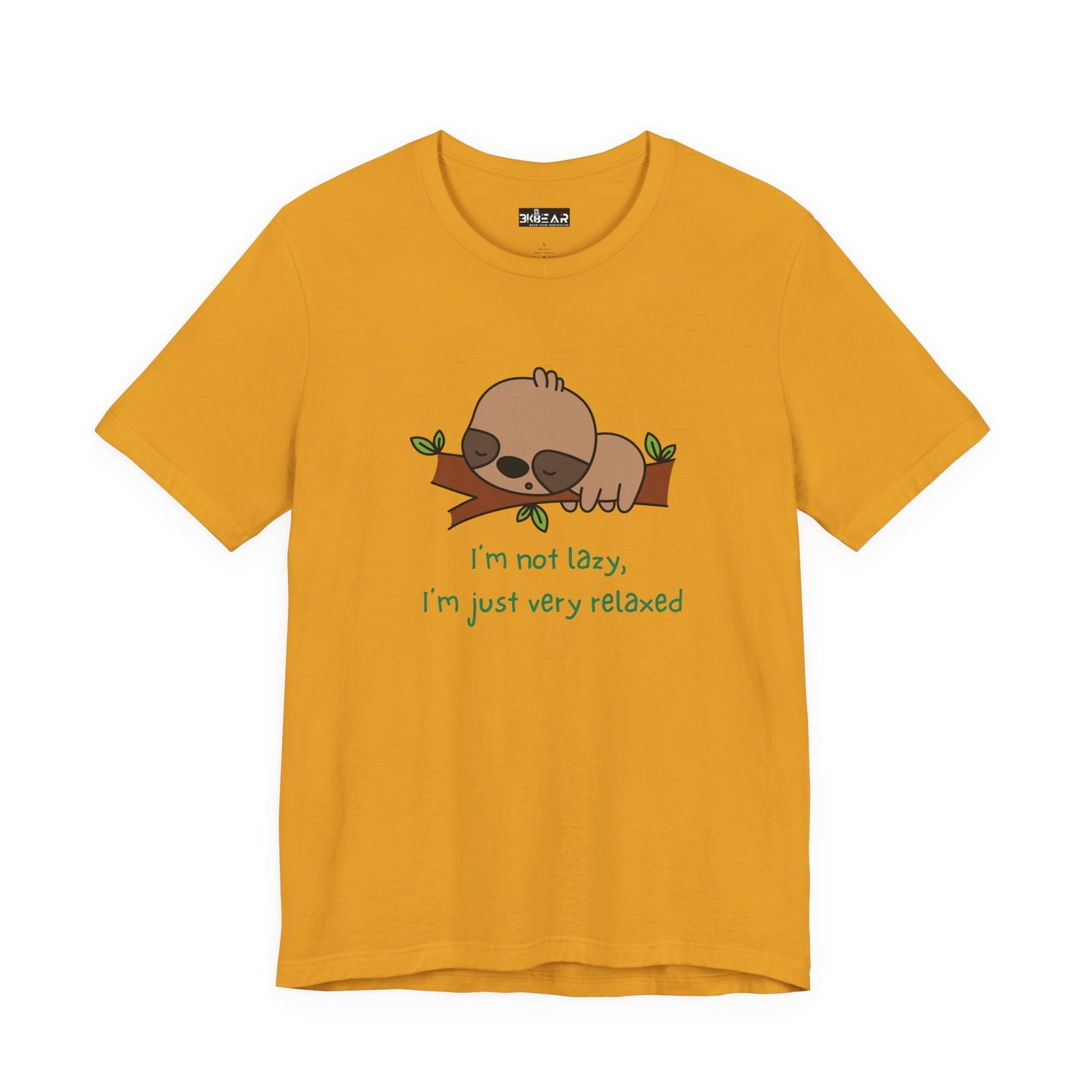 I'm Not Lazy. I'm Just Very Relaxed. Unisex Jersey Short Sleeve Tee