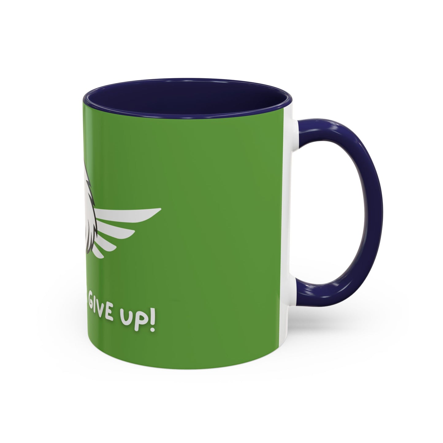 Don't Ever Give Up! Time Coffee Mug, 11oz