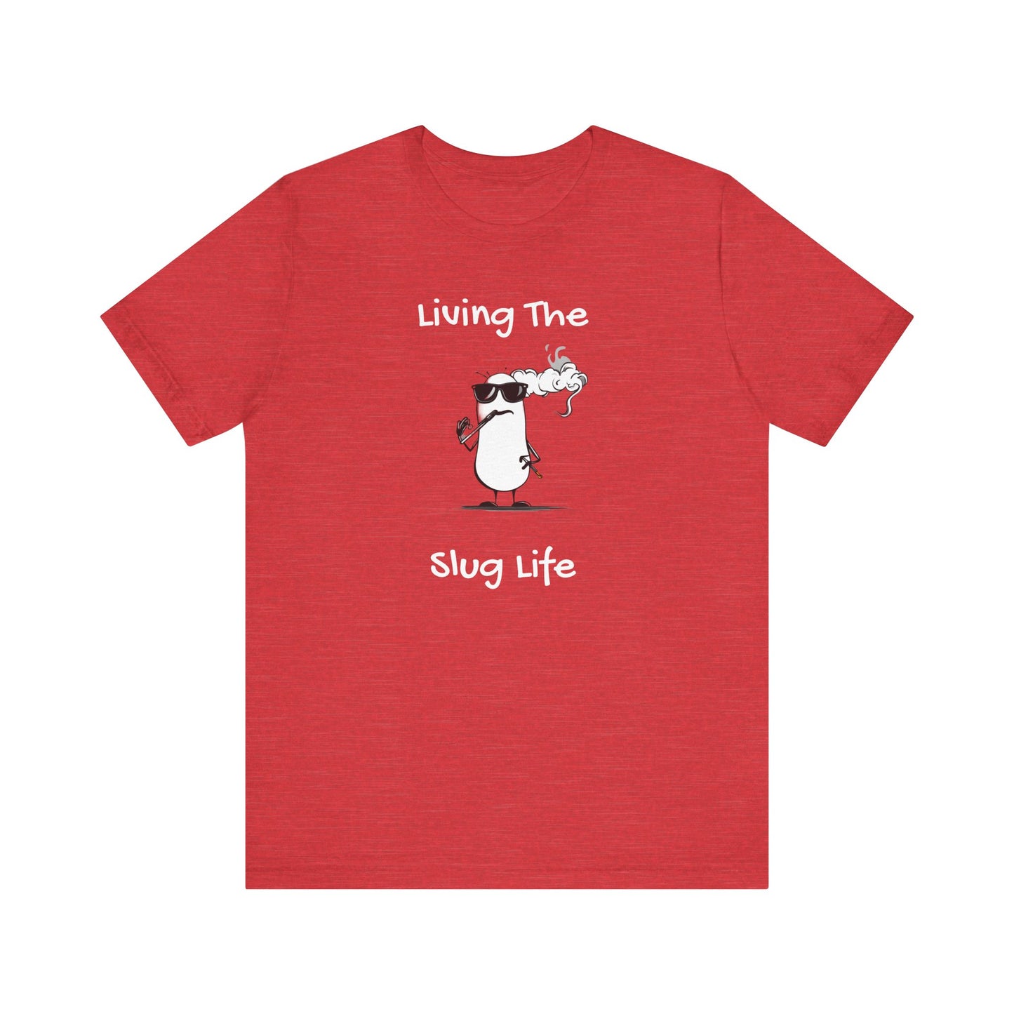 Living The Slug Life. Unisex Jersey Short Sleeve Tee