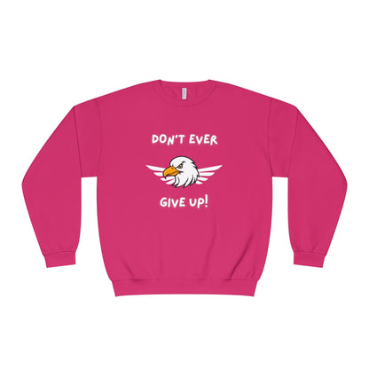 Don't Ever Give Up Eagle! Unisex NuBlend® Crewneck Sweatshirt