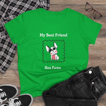 Frenchie The Bull dog. My Best Friend Has Paws. Women's Midweight Cotton Tee