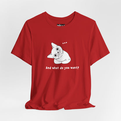 Vexing Cat Wondering What You Want. Unisex Jersey Short Sleeve Tee