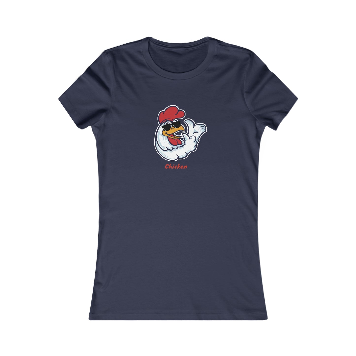 Chicken.  Women's Favorite Tee