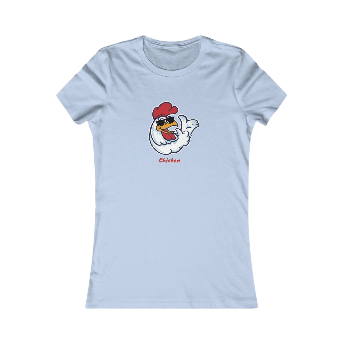 Chicken.  Women's Favorite Tee