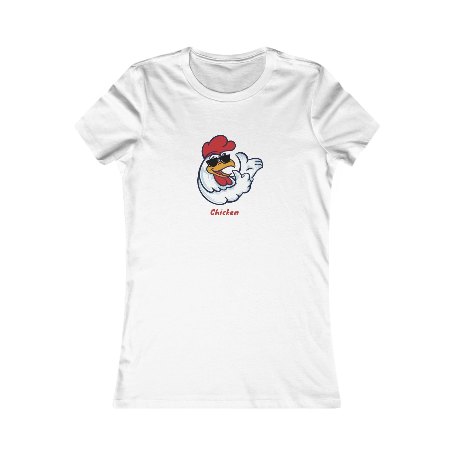 Chicken.  Women's Favorite Tee