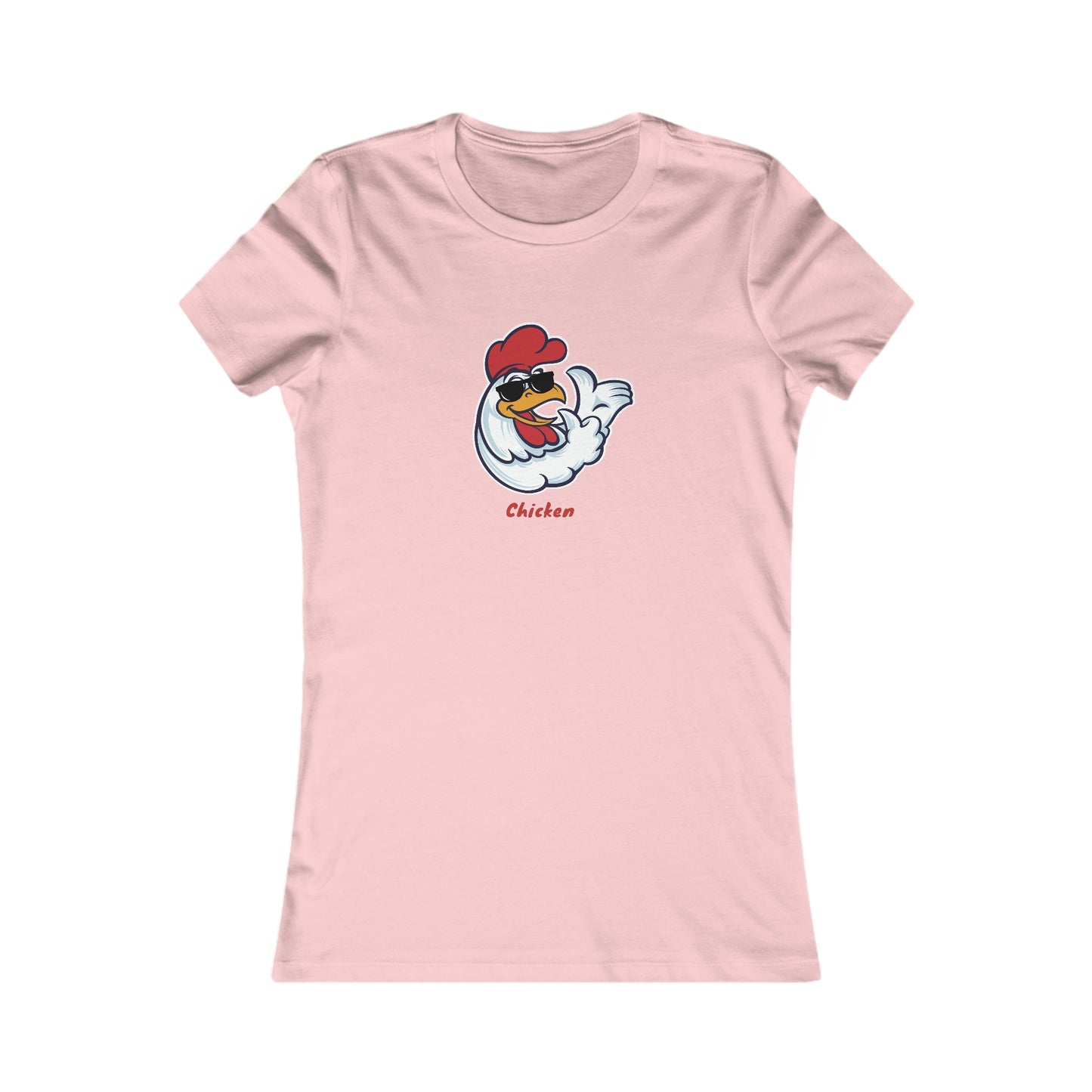 Chicken.  Women's Favorite Tee