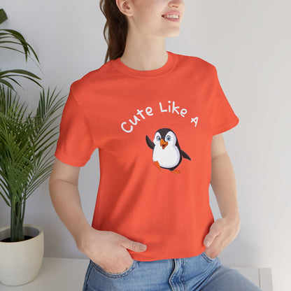 Cute Like a Penguin. Unisex Jersey Short Sleeve Tee