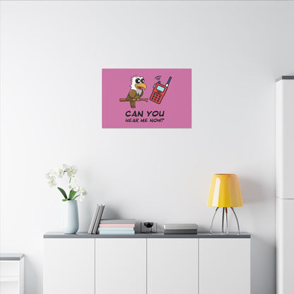 Can You Hear Me Now. Canvas Gallery Wraps