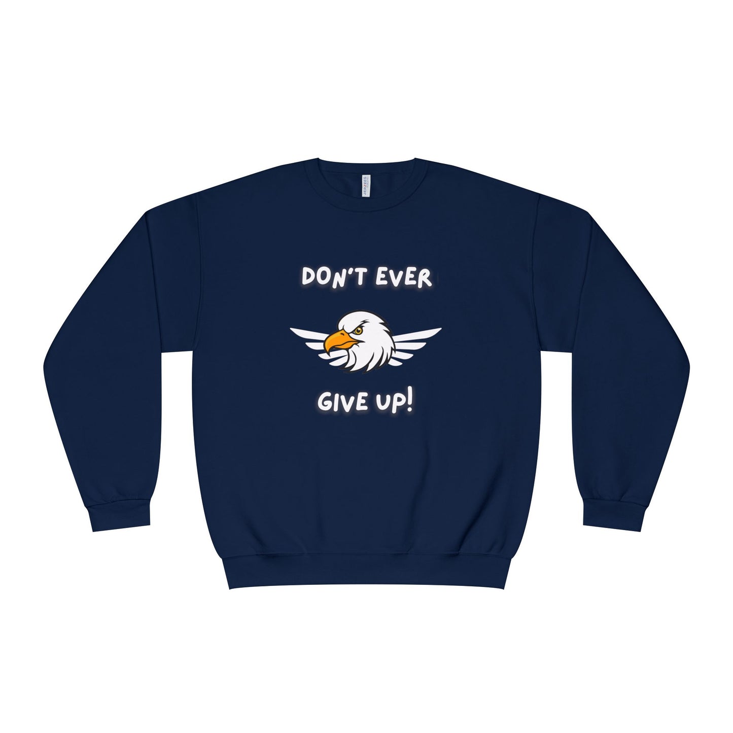 Don't Ever Give Up Eagle! Unisex NuBlend® Crewneck Sweatshirt