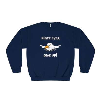 Don't Ever Give Up Eagle! Unisex NuBlend® Crewneck Sweatshirt