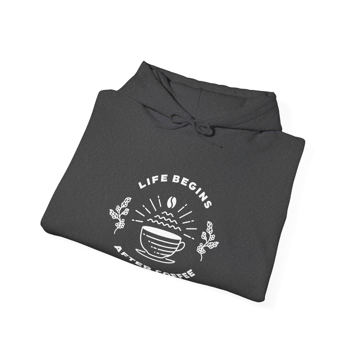 Life Begins After Coffee. Unisex Hooded Sweatshirt.