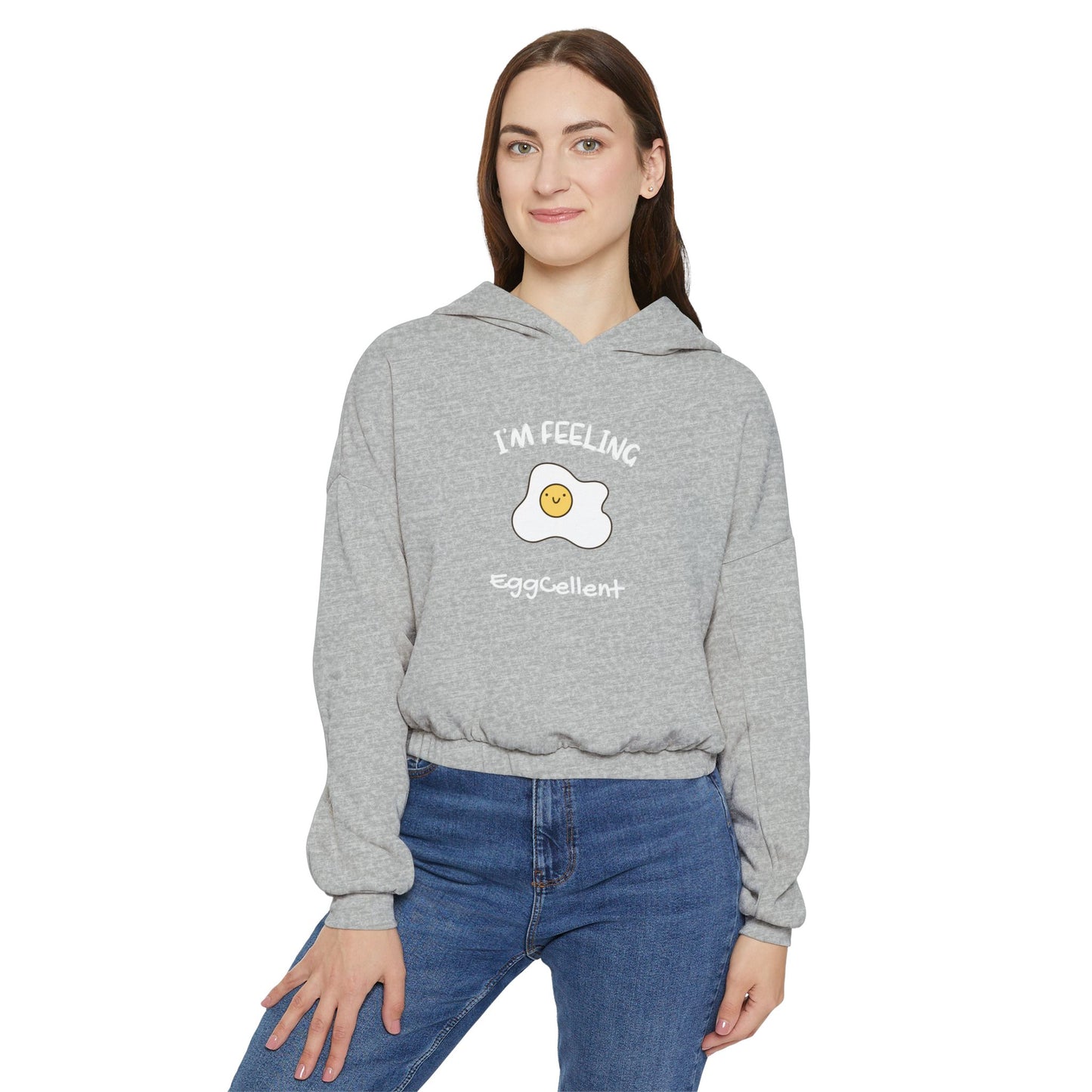 I’m feeling eggCellent. Women's Cinched Bottom Hoodie