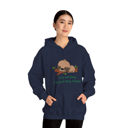 I'm Not Lazy.  I'm Just Very Relaxed. Unisex Hooded Sweatshirt.