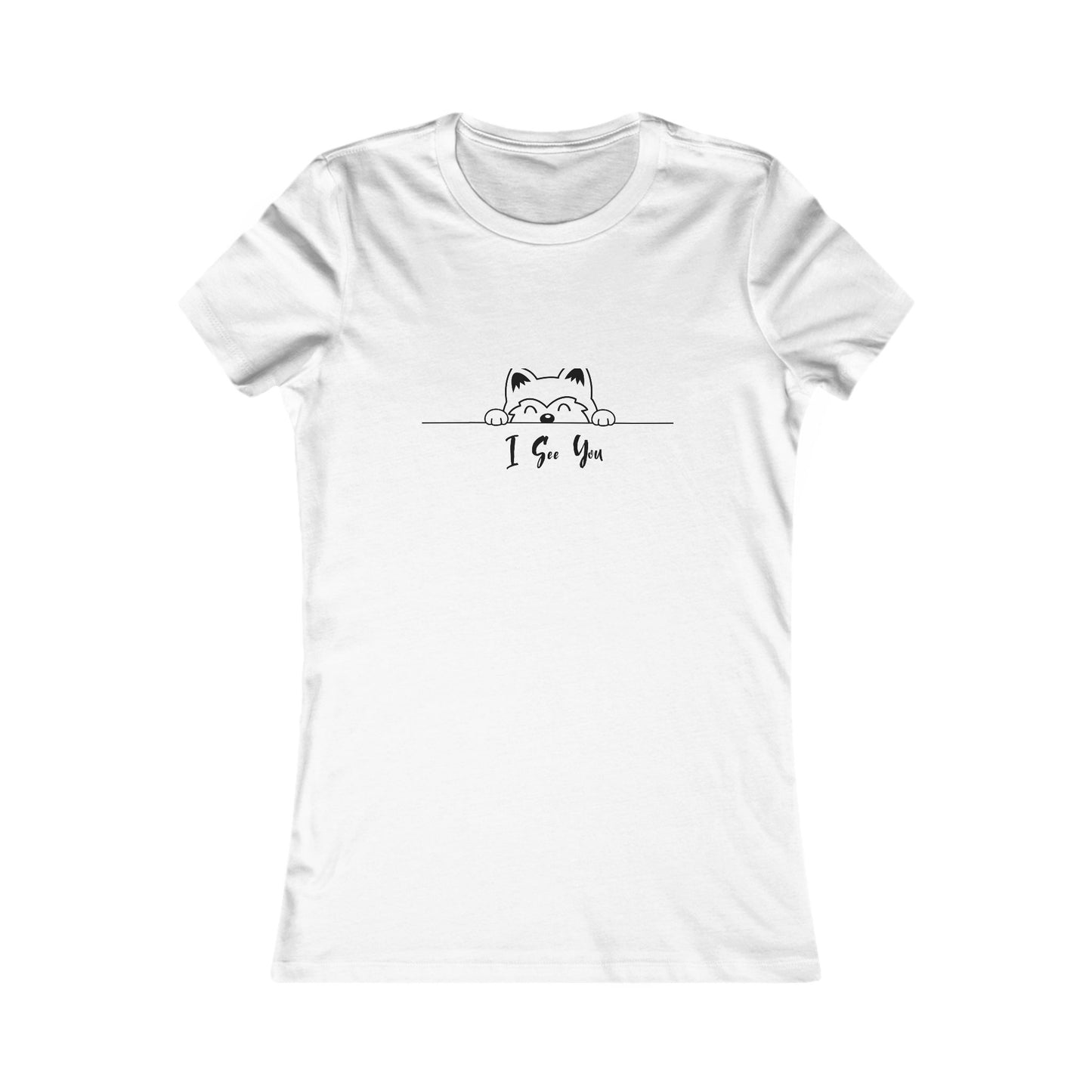 I See You. Women's Favorite Tee