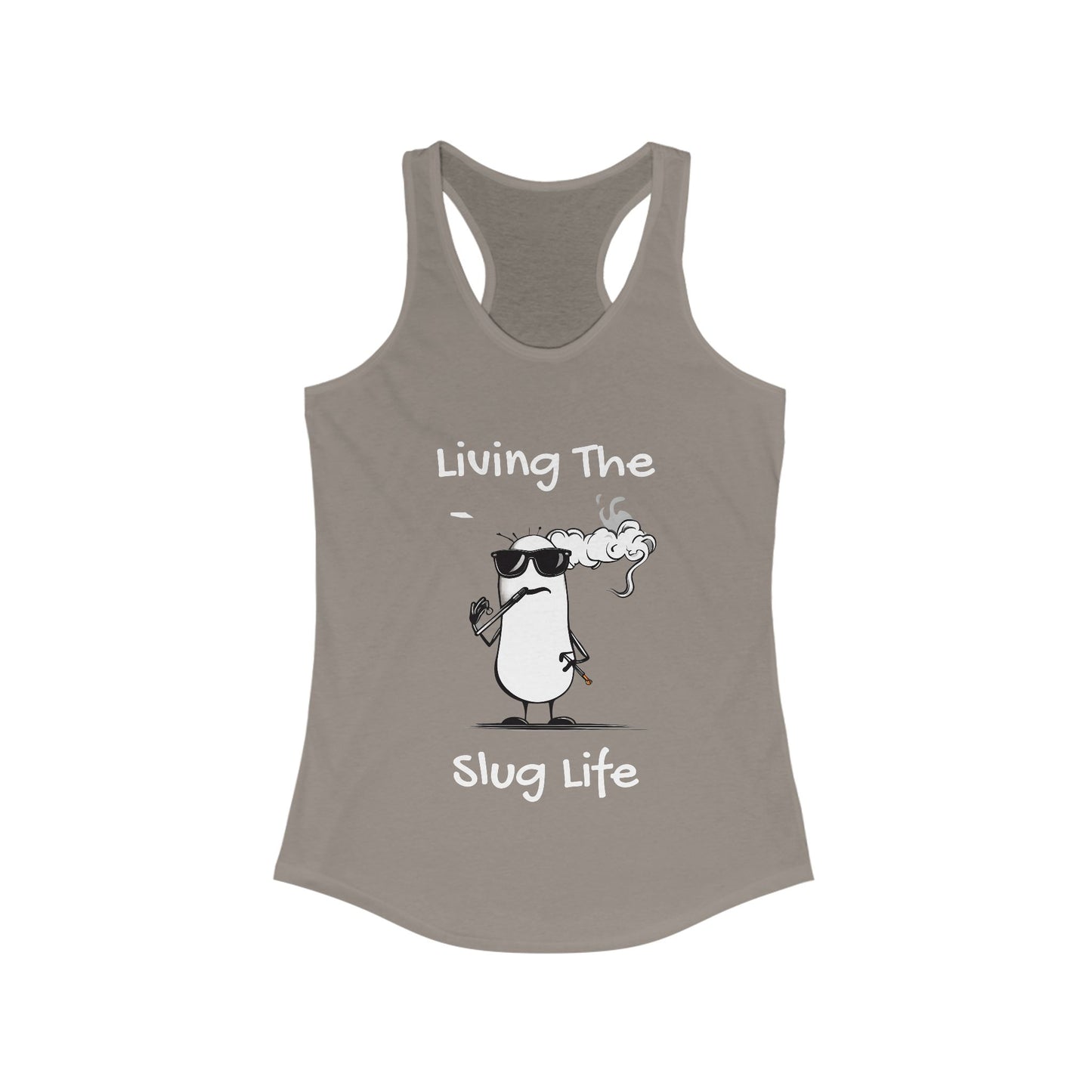 Living The Slug Life. Women's Ideal Racerback Tank