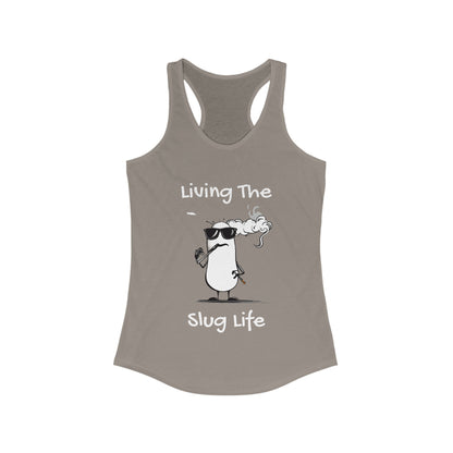Living The Slug Life. Women's Ideal Racerback Tank