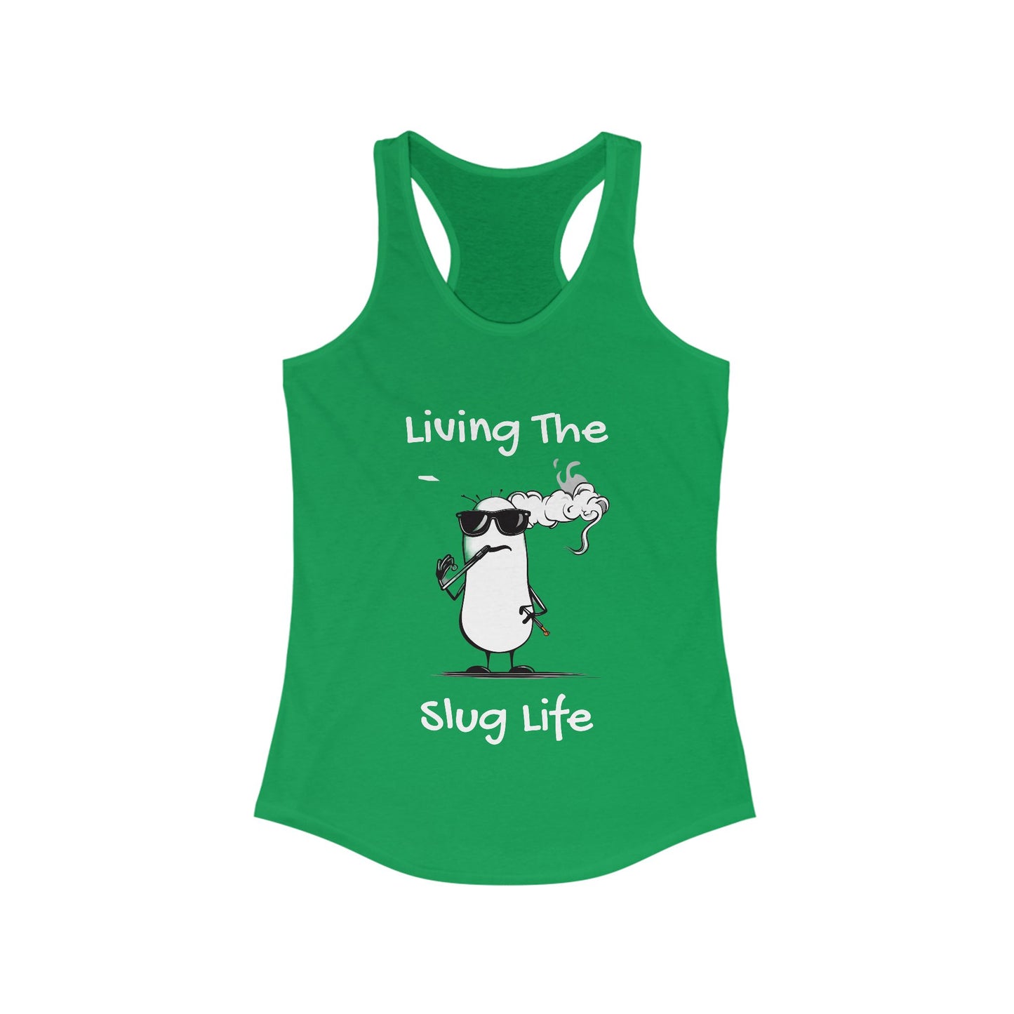 Living The Slug Life. Women's Ideal Racerback Tank