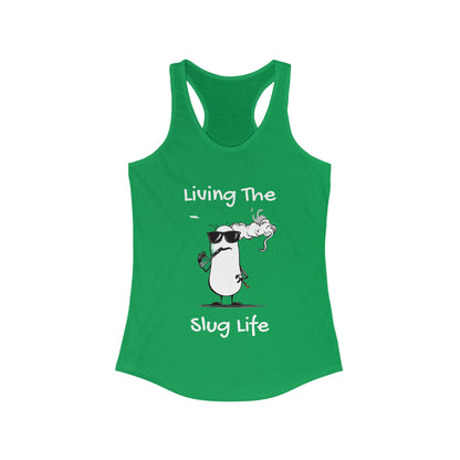 Living The Slug Life. Women's Ideal Racerback Tank