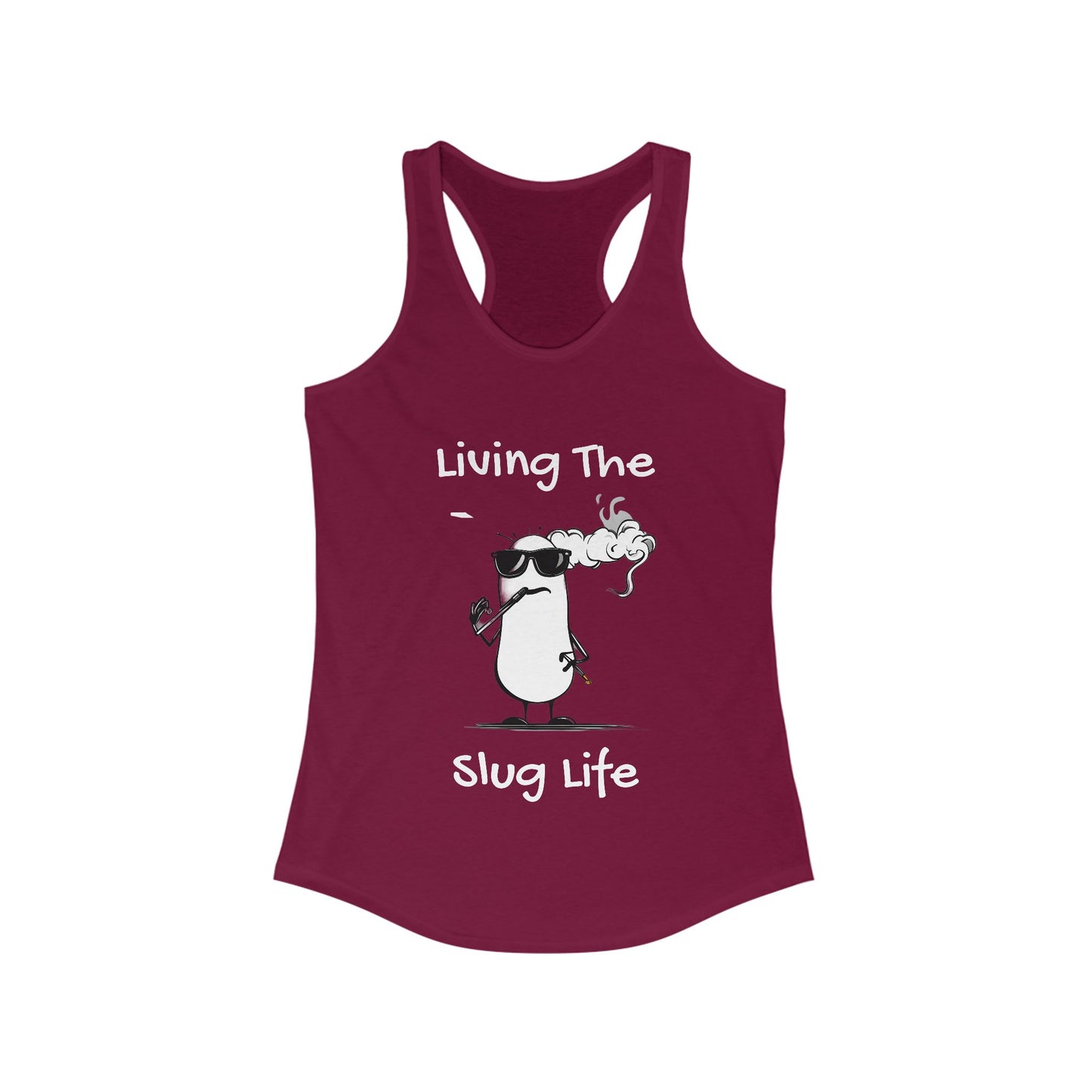 Living The Slug Life. Women's Ideal Racerback Tank
