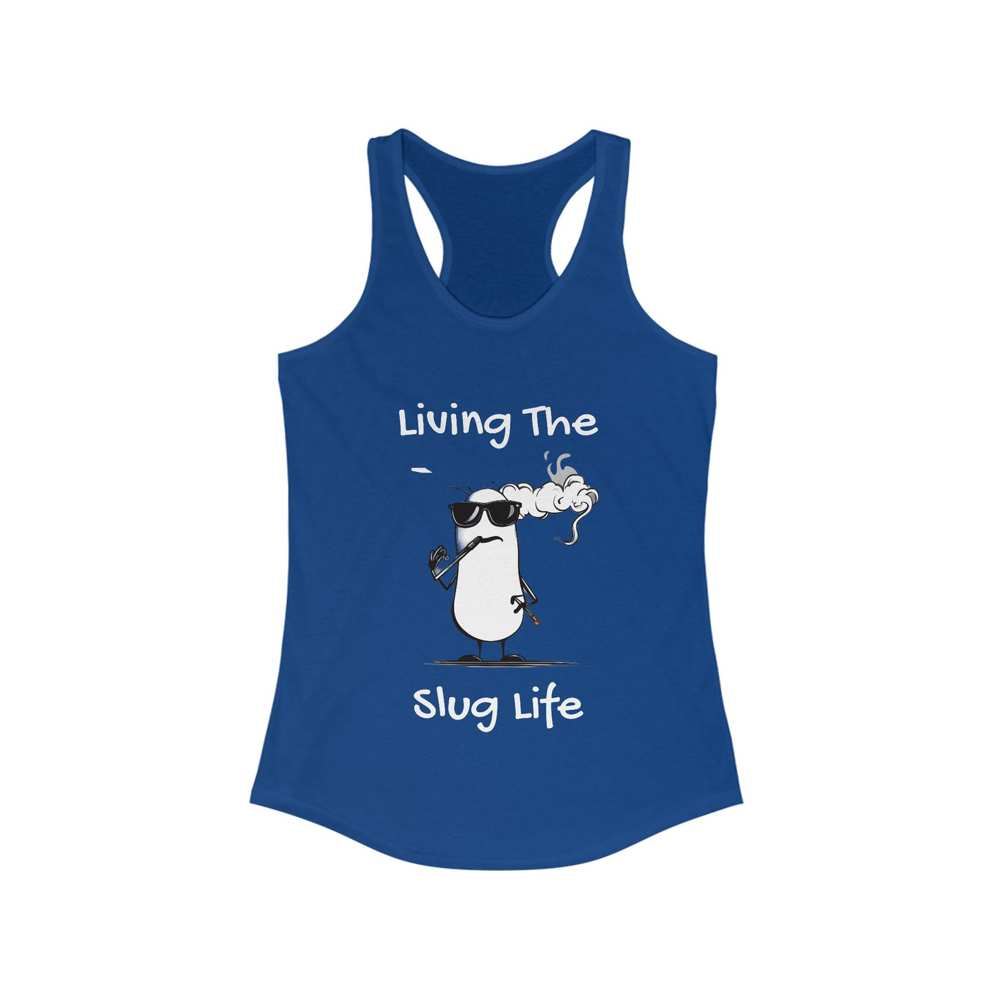 Living The Slug Life. Women's Ideal Racerback Tank