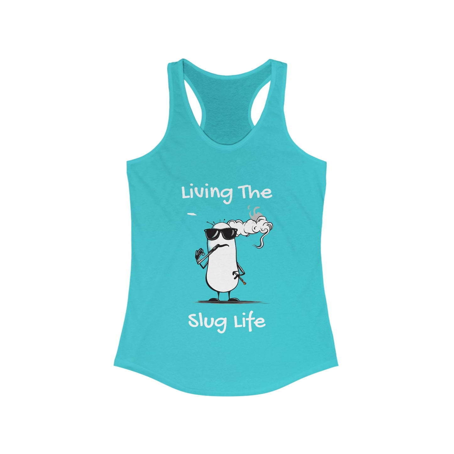 Living The Slug Life. Women's Ideal Racerback Tank