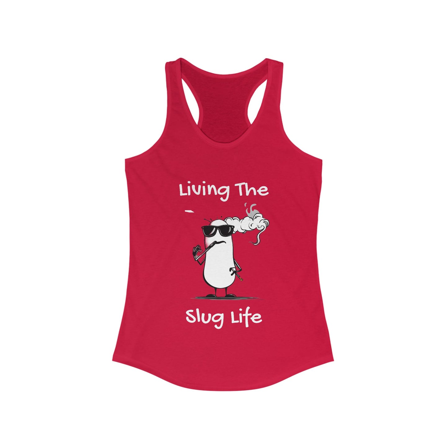 Living The Slug Life. Women's Ideal Racerback Tank