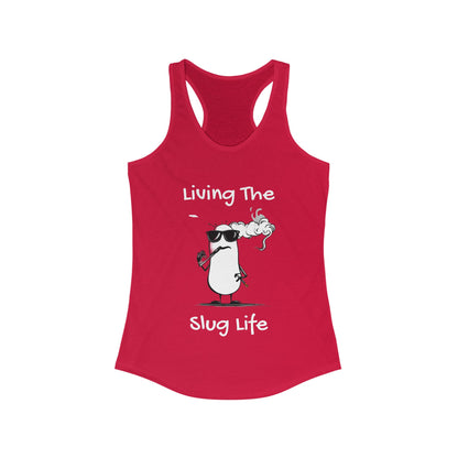Living The Slug Life. Women's Ideal Racerback Tank