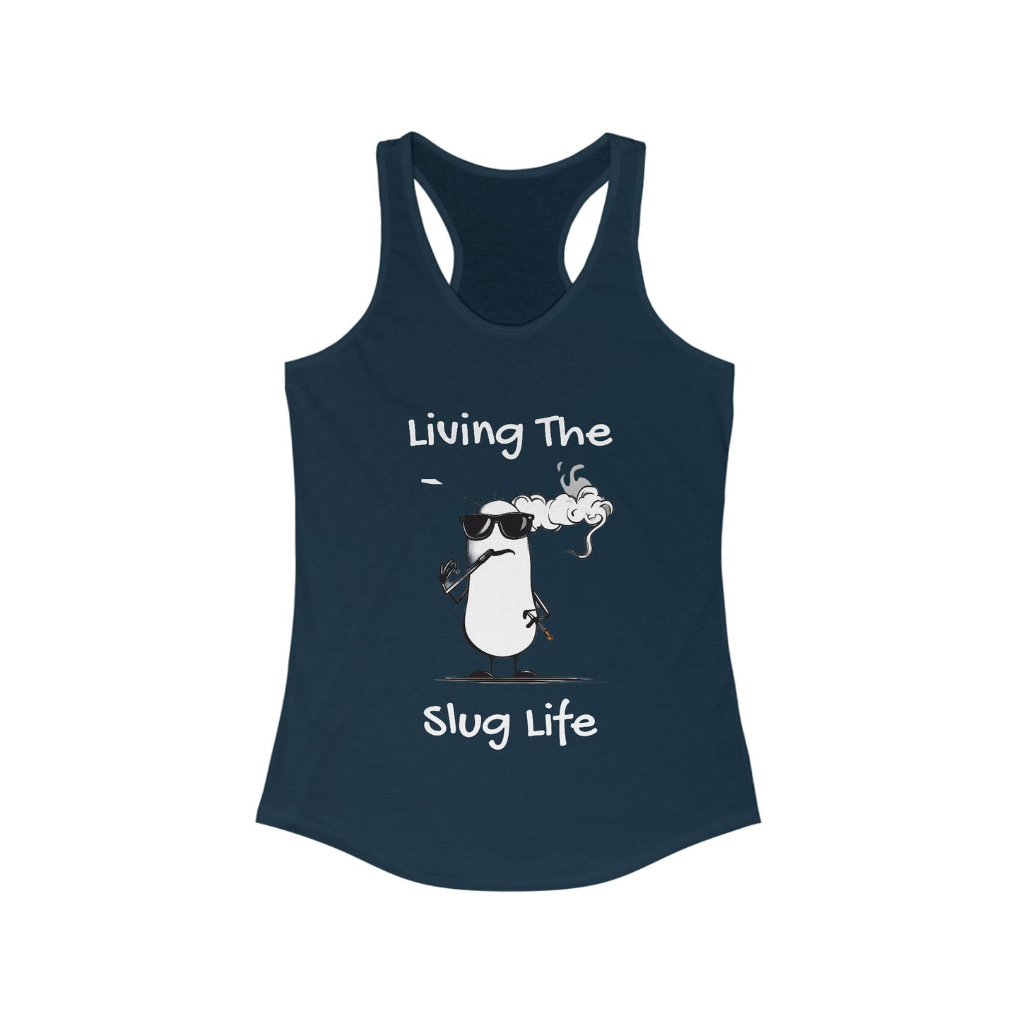 Living The Slug Life. Women's Ideal Racerback Tank