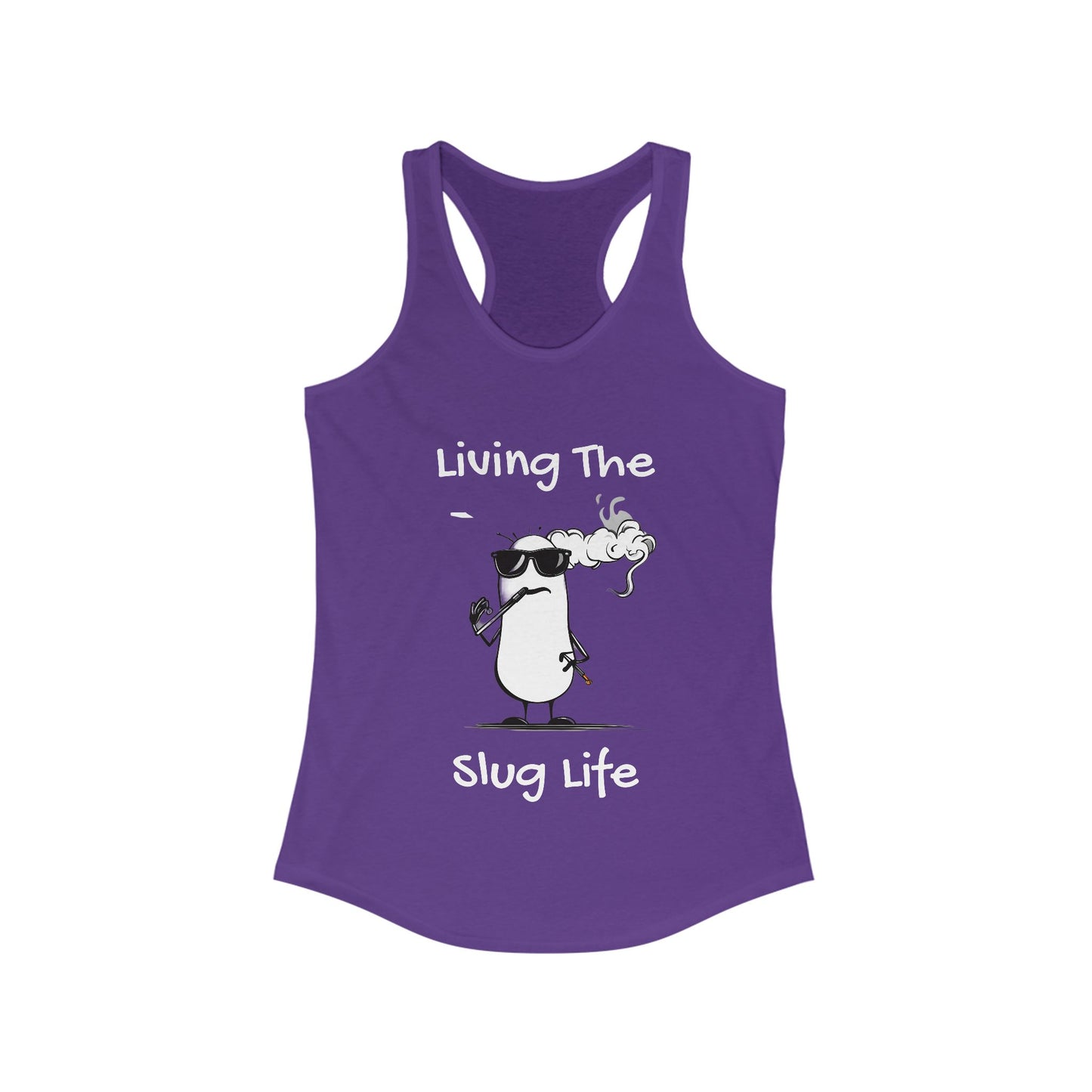Living The Slug Life. Women's Ideal Racerback Tank