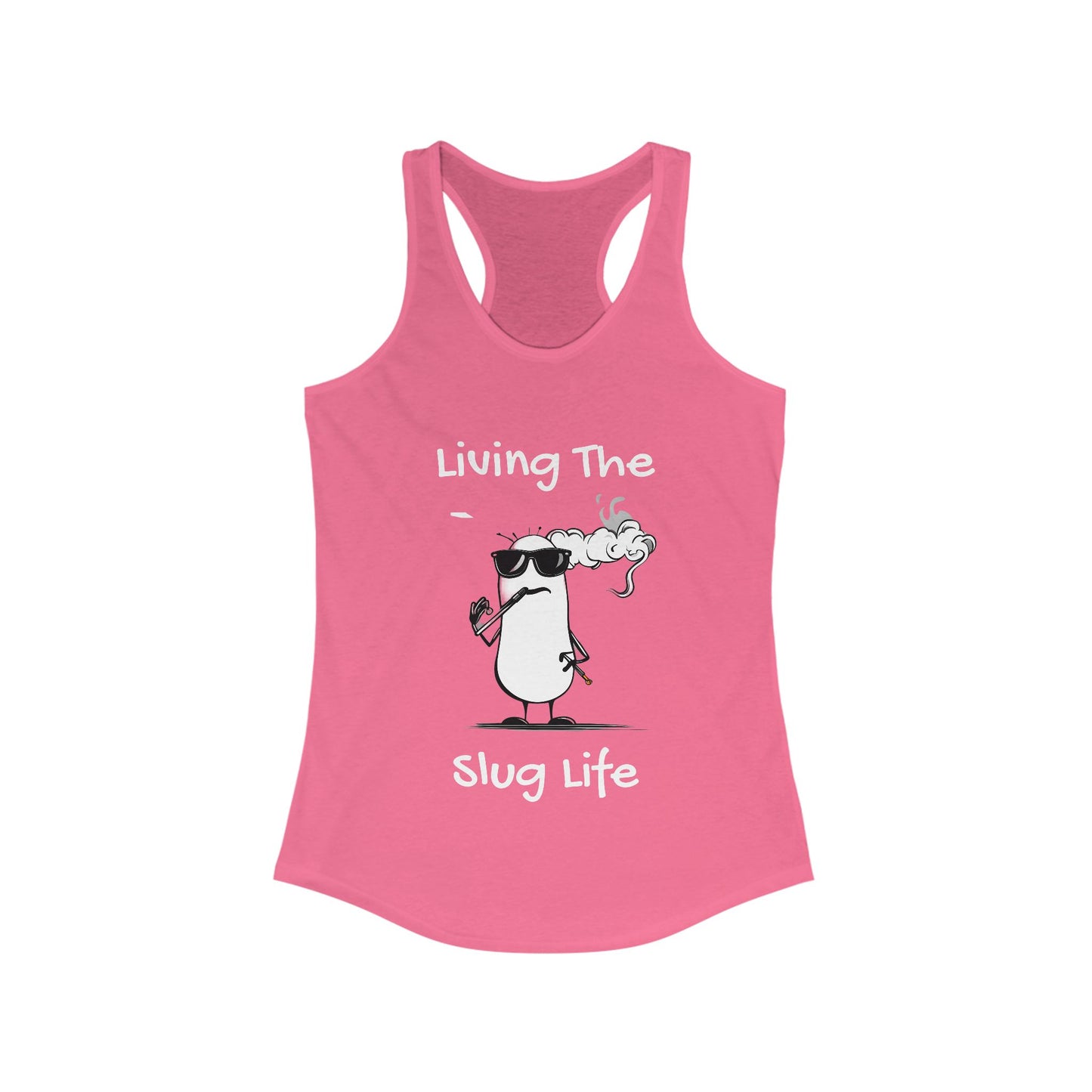 Living The Slug Life. Women's Ideal Racerback Tank