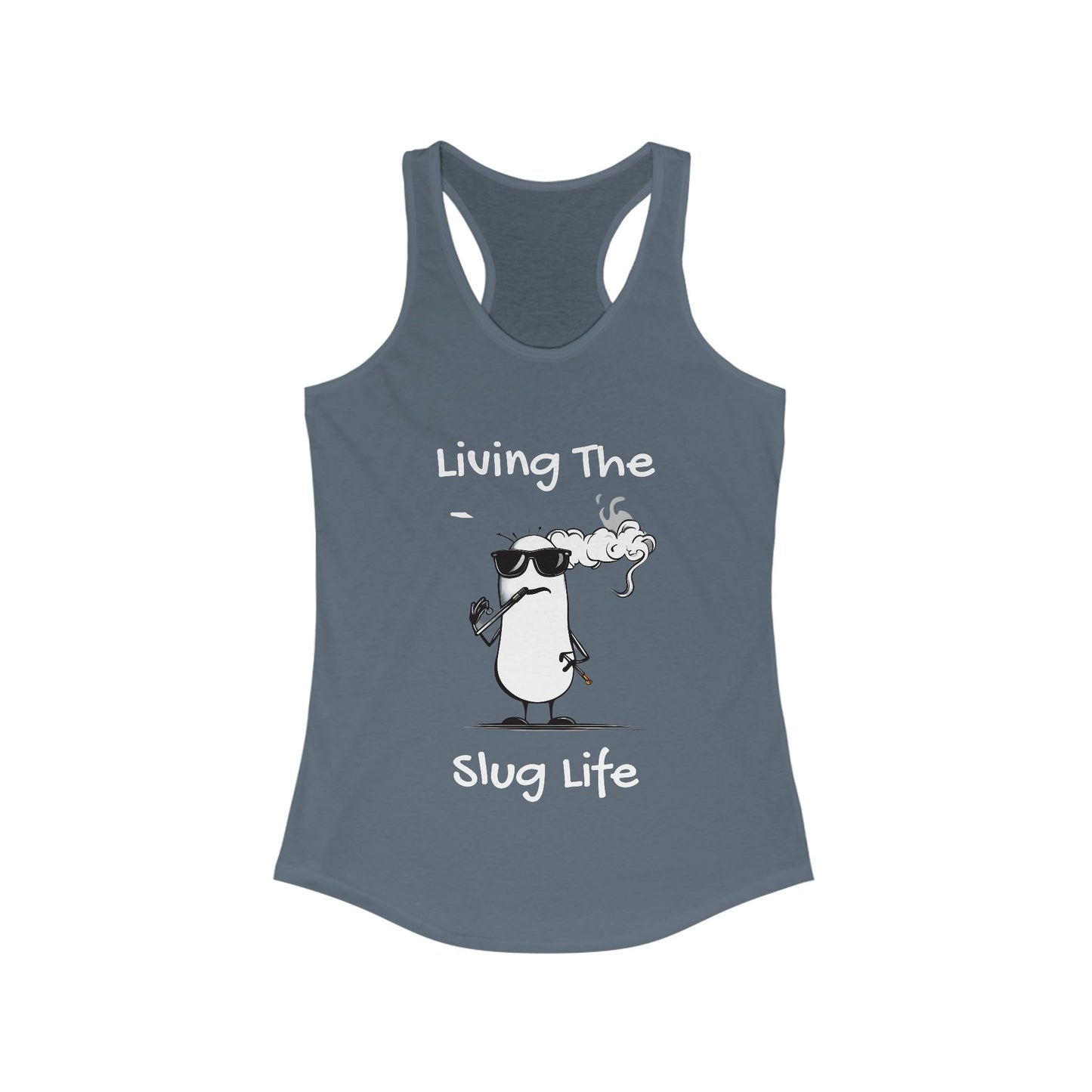 Living The Slug Life. Women's Ideal Racerback Tank