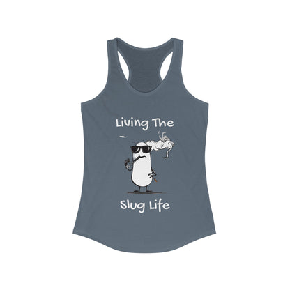 Living The Slug Life. Women's Ideal Racerback Tank