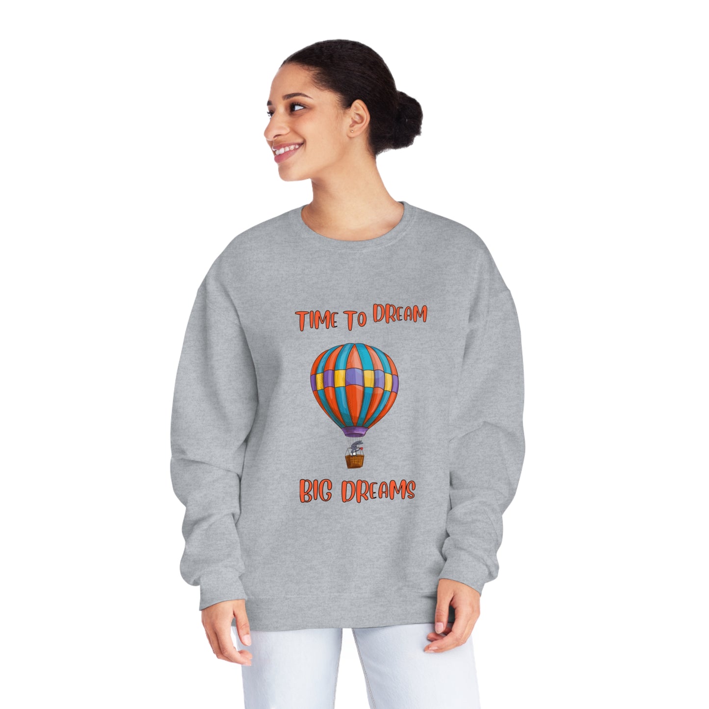 Time To Dream Big Dreams. Unisex NuBlend® Crewneck Sweatshirt