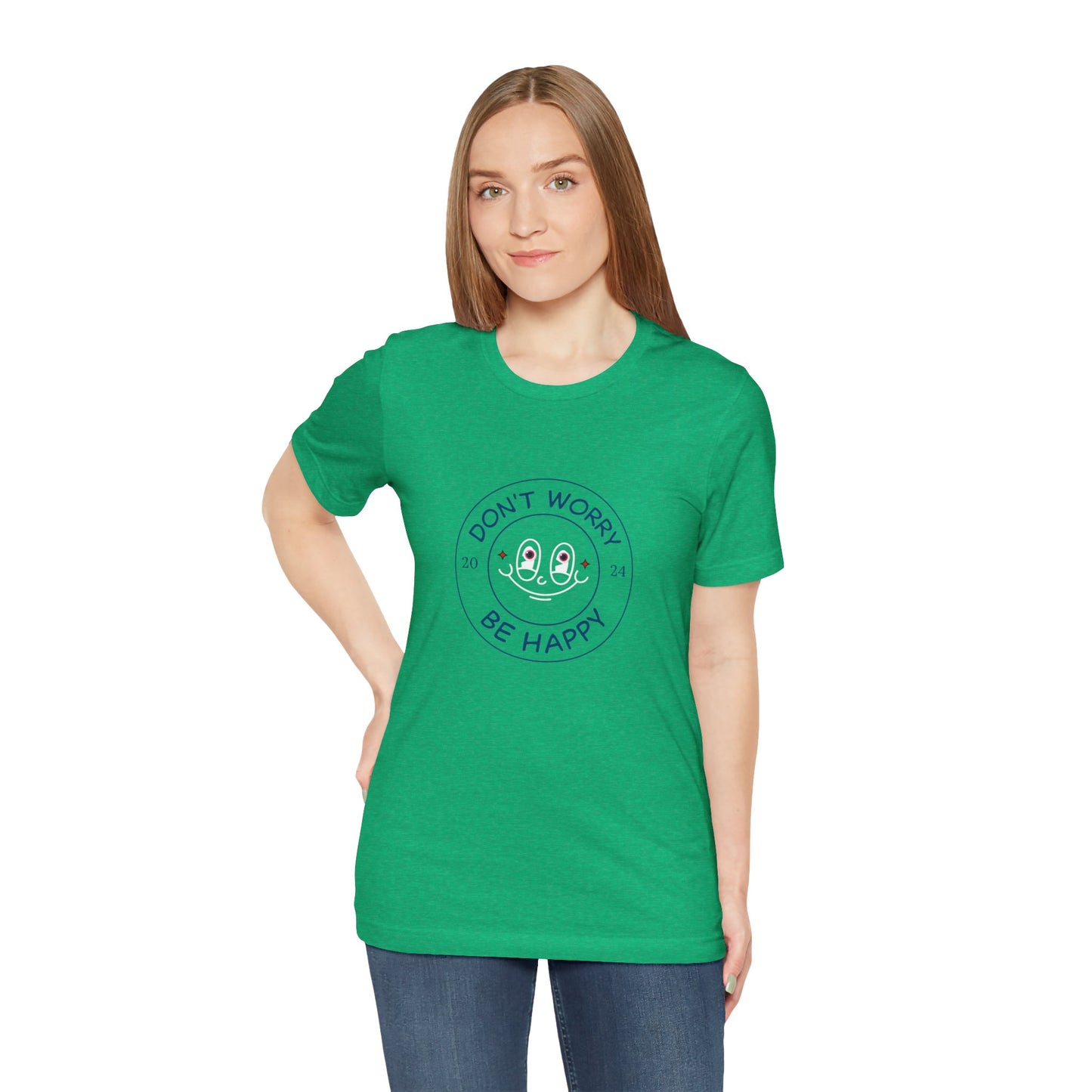 Don't Worry. Be Happy. Unisex Jersey Short Sleeve Tee