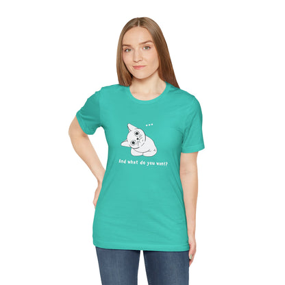 Vexing Cat Wondering What You Want. Unisex Jersey Short Sleeve Tee