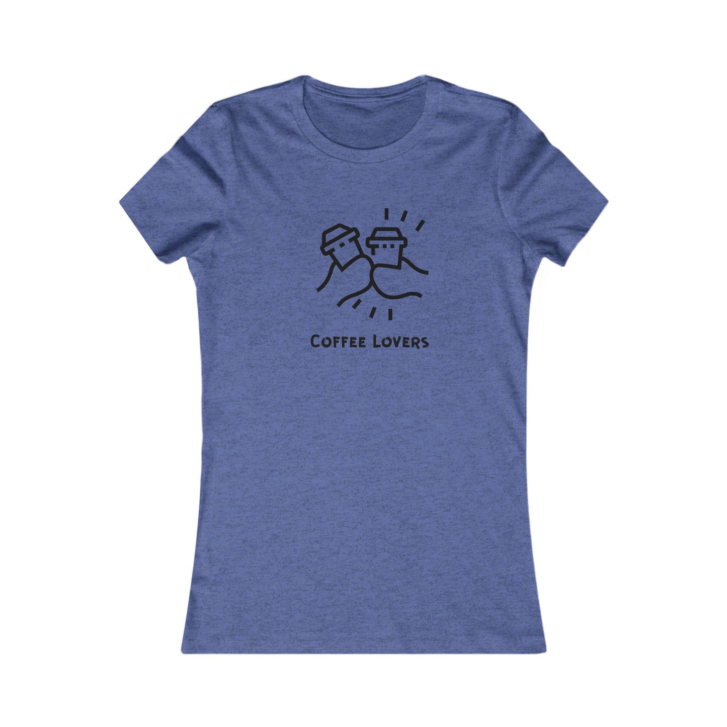 Coffee Lovers. Women's Favorite Tee