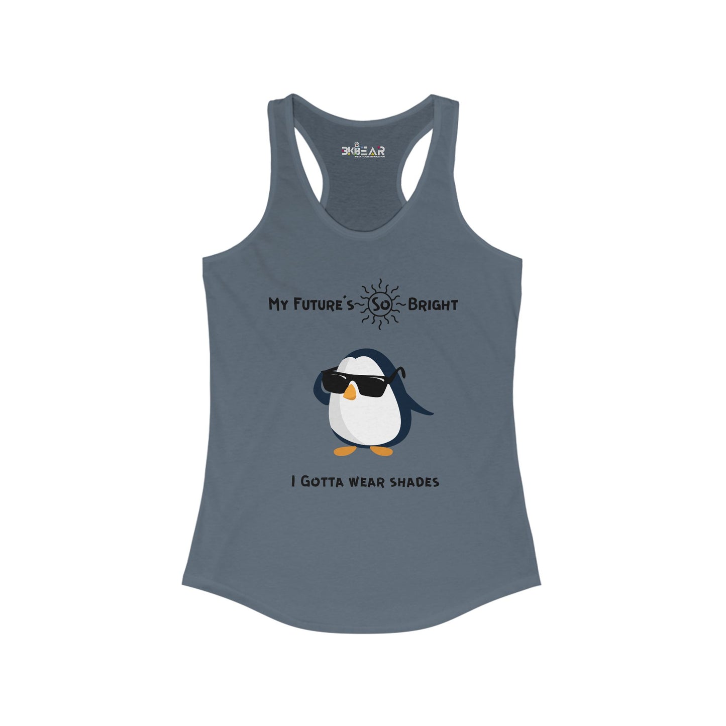 My Future's So Bright I Gotta Wear Shades. Women's Ideal Racerback Tank
